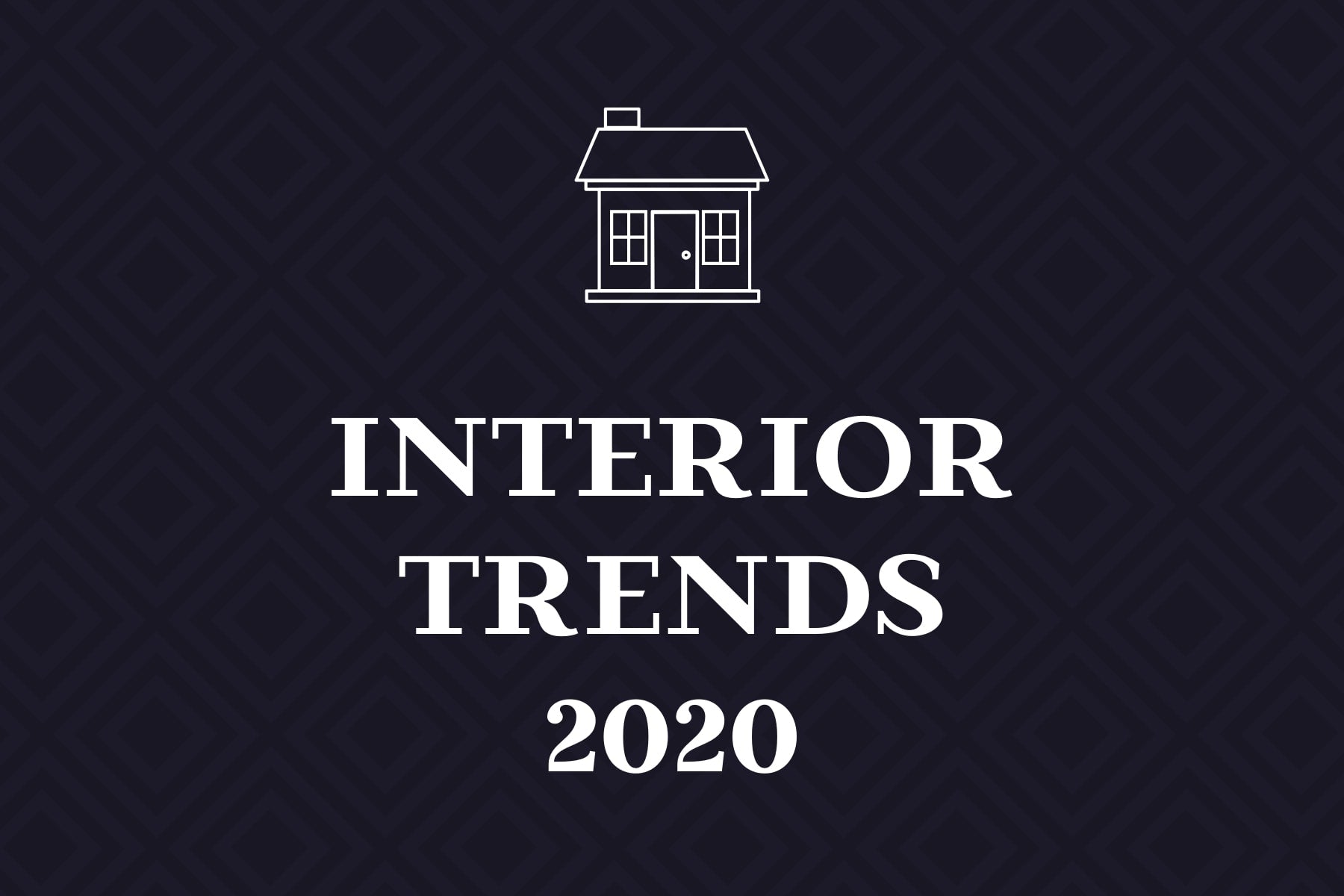 Top Ten Interior Trends for 2020