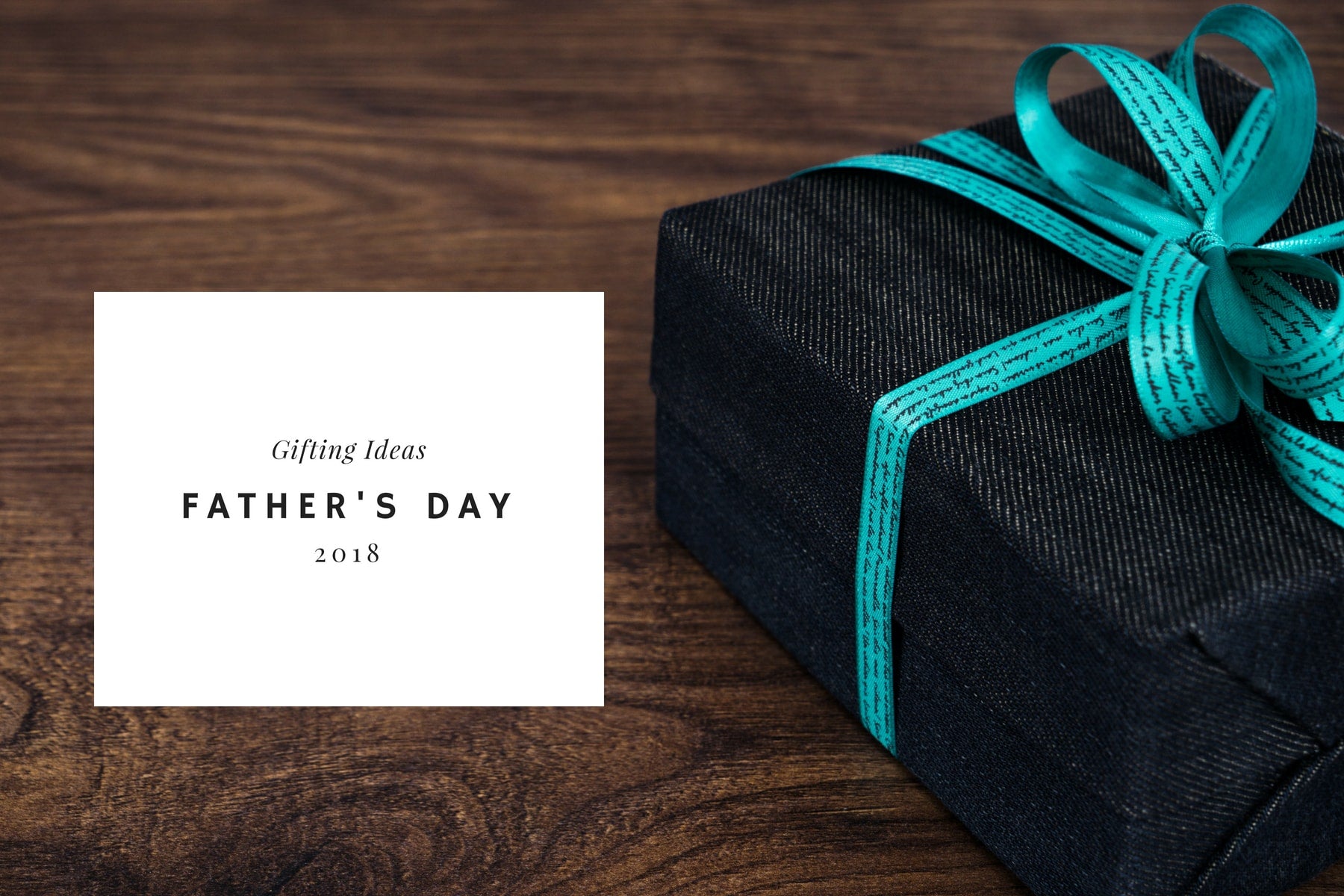 Father’s Day Gifting Guide 2018